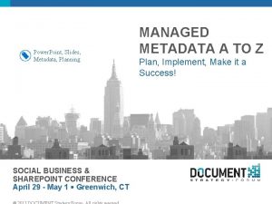 Power Point Slides Metadata Planning SOCIAL BUSINESS SHAREPOINT