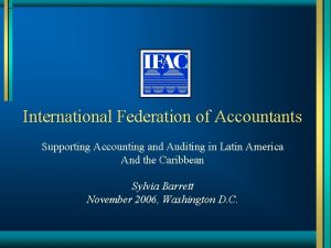 International Federation of Accountants Supporting Accounting and Auditing