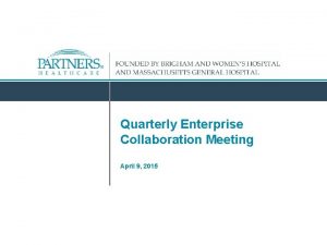 Quarterly Enterprise Collaboration Meeting April 9 2015 Agenda