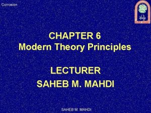 CHAPTER 6 Modern Theory Principles LECTURER SAHEB M