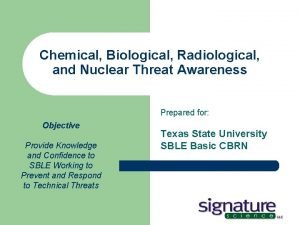 Chemical Biological Radiological and Nuclear Threat Awareness Prepared