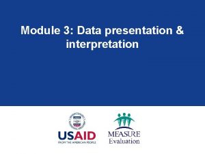 Module 3 Data presentation interpretation Module 3 Learning