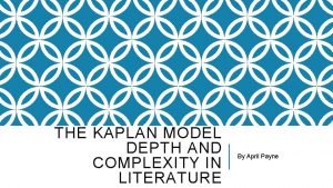Kaplan depth and complexity