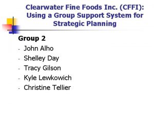 Clearwater Fine Foods Inc CFFI Using a Group