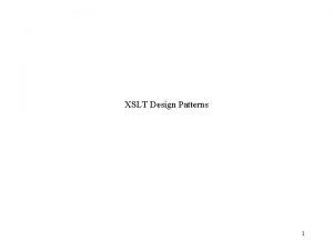 XSLT Design Patterns 1 Stylesheet Design Patterns Ref