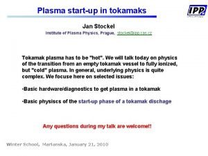 Plasma startup in tokamaks Jan Stockel Institute of