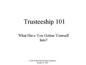 Trusteeship 101 What Have You Gotten Yourself Into