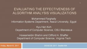 1 EVALUATING THE EFFECTIVENESS OF ALGORITHM ANALYSIS VISUALIZATIONS