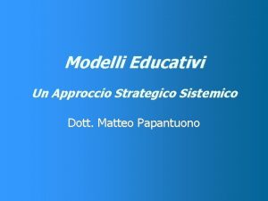 Modelli Educativi Un Approccio Strategico Sistemico Dott Matteo