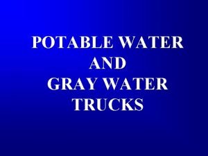 Potable water vehicles