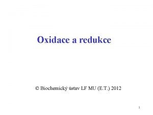 Oxidace a redukce Biochemick stav LF MU E