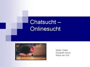 Chatsucht Onlinesucht Martin Sutter Elisabeth Heinz Maya van