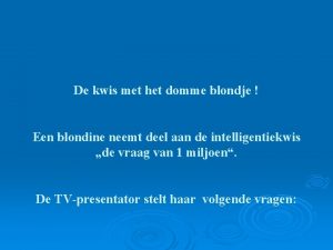 De kwis met het domme blondje Een blondine