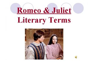 Romeo Juliet Literary Terms Drama a story written
