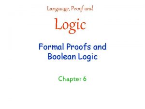 Language Proof and Logic Formal Proofs and Boolean