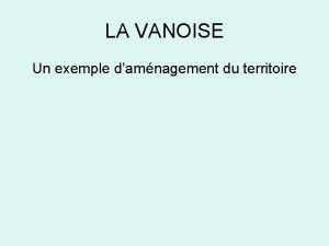 LA VANOISE Un exemple damnagement du territoire 1