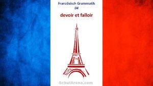 Franzsisch Grammatik 04 devoir et falloir Schul Arena