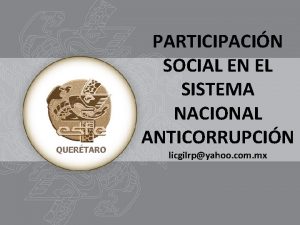 PARTICIPACIN SOCIAL EN EL SISTEMA NACIONAL ANTICORRUPCIN licgilrpyahoo