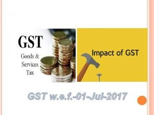 GST w e f 01 Jul2017 Introduction of