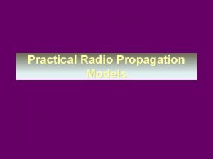 Practical Radio Propagation Models Radio Propagation Models T Practical Radio Propagation Models Radio Propagation Models T