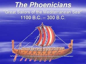 The Phoenicians Great Sailors of the Mediterranean Sea