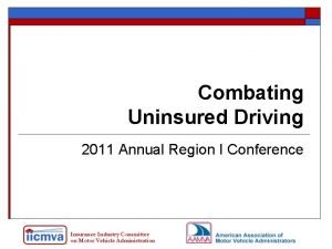 Combating Uninsured Driving 2011 Annual Region I Conference