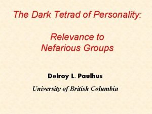 The Dark Tetrad of Personality Relevance to Nefarious