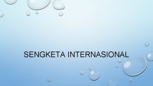 Pengertian sengketa internasional Pengertian sengketa internasional