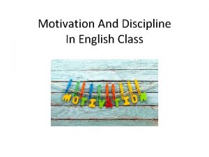 Motivation And Discipline In English Class Motivation Extrinsic
