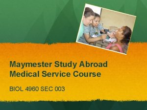 Maymester Study Abroad Medical Service Course BIOL 4960