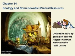 Chapter 14 Geology and Nonrenewable Mineral Resources Civilization