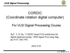 VLSI Signal Processing CORDIC Coordinate rotation digital computer