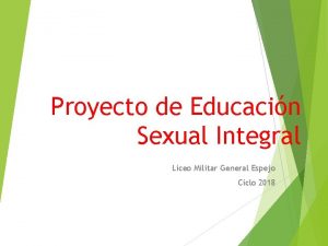 Proyecto de Educacin Sexual Integral Liceo Militar General