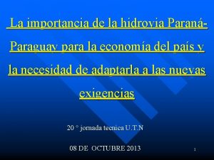 La importancia de la hidrovia ParanParaguay para la