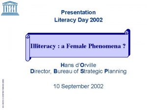 Presentation Literacy Day 2002 Illiteracy a Female Phenomena