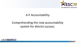 A F Accountability Comprehending the new accountability system