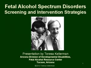 Fetal Alcohol Spectrum Disorders Screening and Intervention Strategies