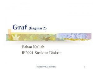 Graf bagian 2 Bahan Kuliah IF 2091 Struktur