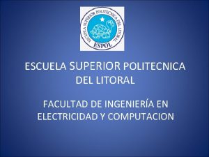 ESCUELA SUPERIOR POLITECNICA DEL LITORAL FACULTAD DE INGENIERA