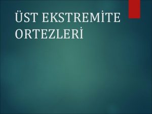 üst ekstremite ortezleri