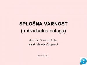 SPLONA VARNOST Individualna naloga doc dr Domen Kuar