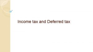 Income tax and Deferred tax LAKS 12 specifies