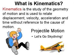 What is kinematics