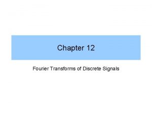 Chapter 12 Fourier Transforms of Discrete Signals Sampling