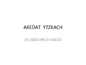 AKEDAT YTZKACH LE LEGATURE DI ISACCO Genesi 22