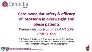 Cardiovascular safety efficacy of lorcaserin in overweight and