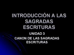 INTRODUCCIN A LAS SAGRADAS ESCRITURAS UNIDAD 3 CANON