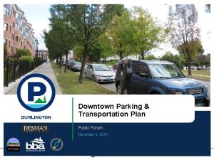 Downtown Parking Transportation Plan Public Forum November 3