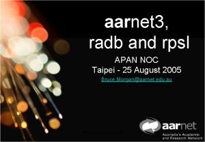 aarnet 3 radb and rpsl APAN NOC Taipei