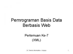 Pemrograman Basis Data Berbasis Web Pertemuan Ke7 XML